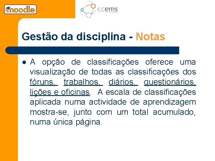 Gestão da disciplina - Notas l A opção de classificações oferece uma visualização de