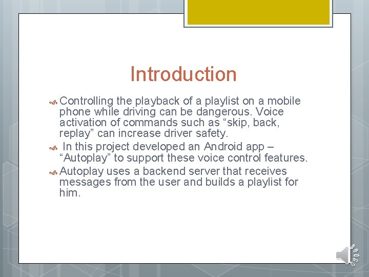 Introduction Controlling the playback of a playlist on a mobile phone while driving can