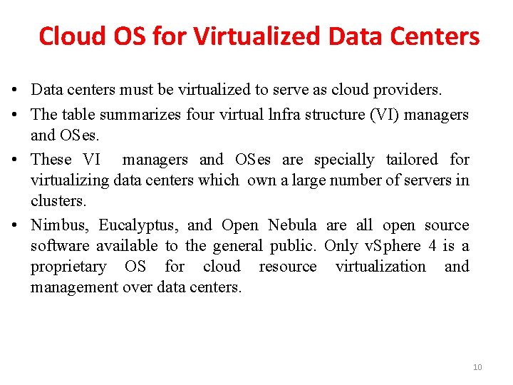 Cloud OS for Virtualized Data Centers • Data centers must be virtualized to serve