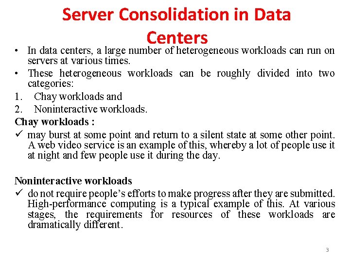 Server Consolidation in Data Centers • In data centers, a large number of heterogeneous