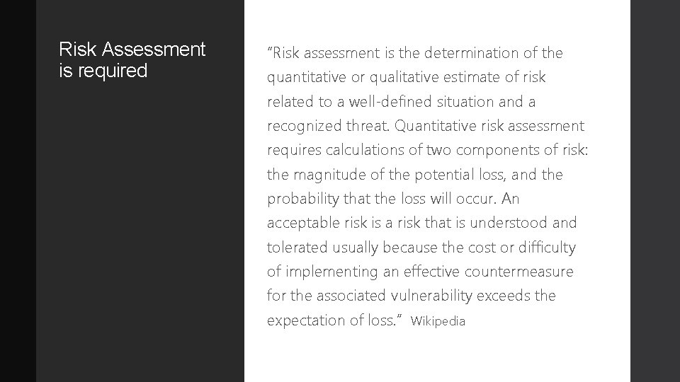 Risk Assessment is required “Risk assessment is the determination of the quantitative or qualitative