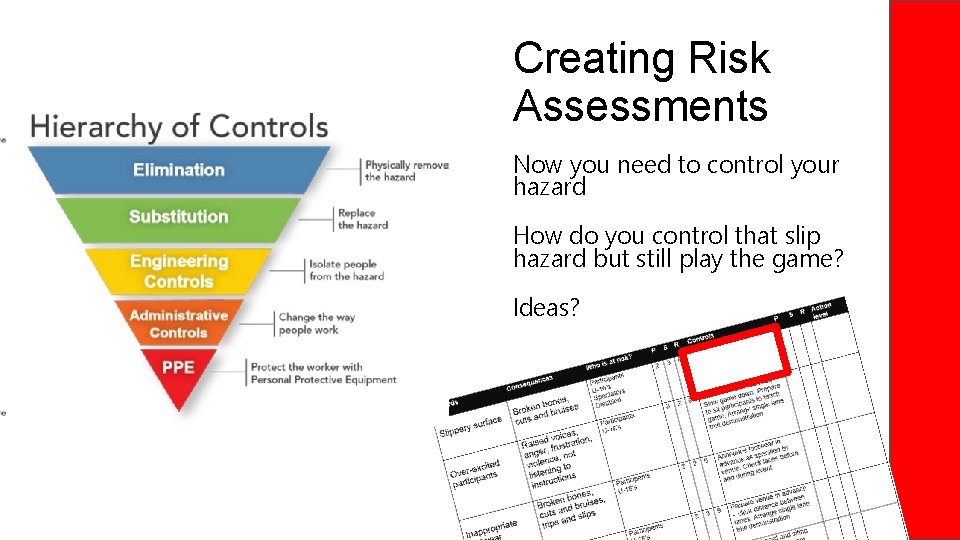 Creating Risk Assessments Now you need to control your hazard How do you control