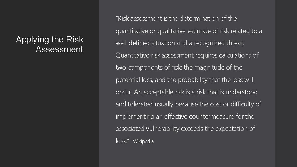 “Risk assessment is the determination of the Applying the Risk Assessment quantitative or qualitative