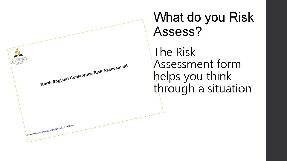 What do you Risk Assess? The Risk Assessment form helps you think through a