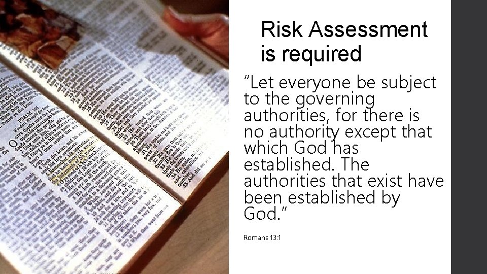 Risk Assessment is required “Let everyone be subject to the governing authorities, for there