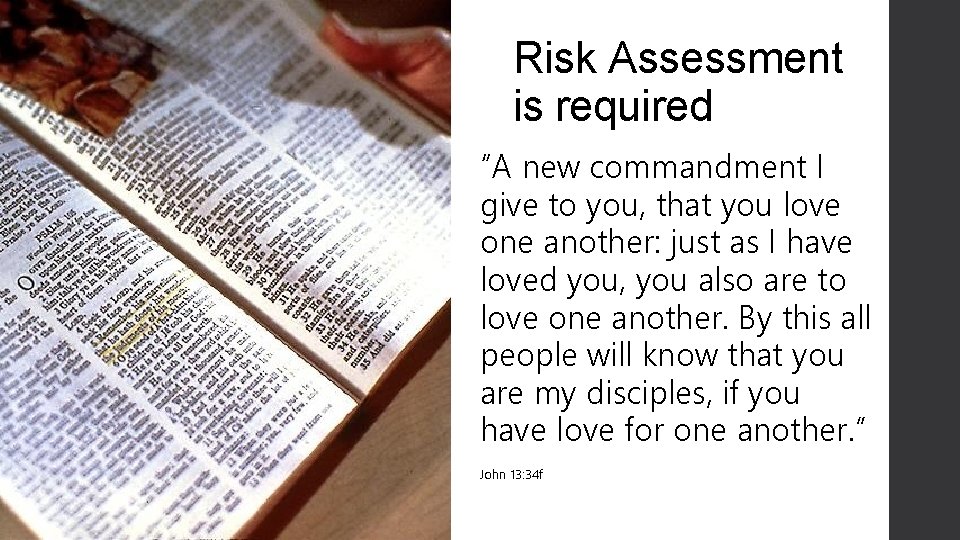 Risk Assessment is required “A new commandment I give to you, that you love
