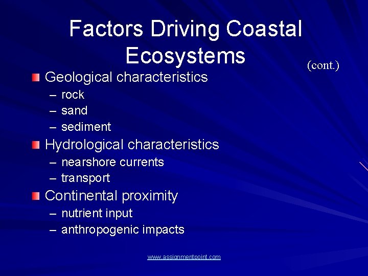 Factors Driving Coastal Ecosystems (cont. ) Geological characteristics – – – rock sand sediment