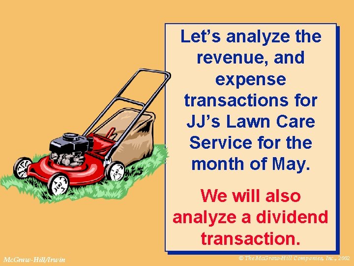 Let’s analyze the revenue, and expense transactions for JJ’s Lawn Care Service for the