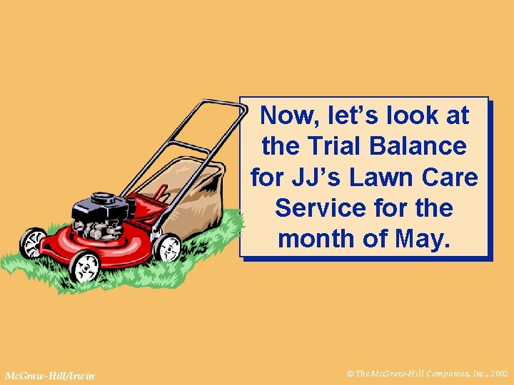 Now, let’s look at the Trial Balance for JJ’s Lawn Care Service for the
