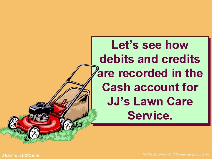 Let’s see how debits and credits are recorded in the Cash account for JJ’s