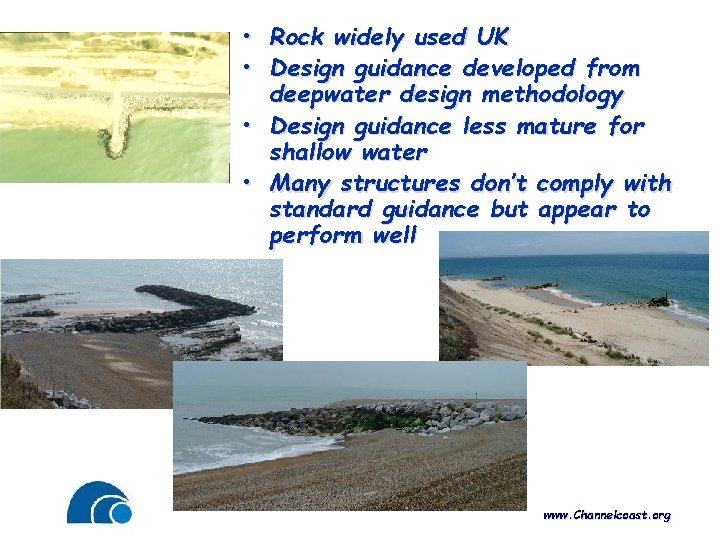  • Rock widely used UK • Design guidance developed from deepwater design methodology