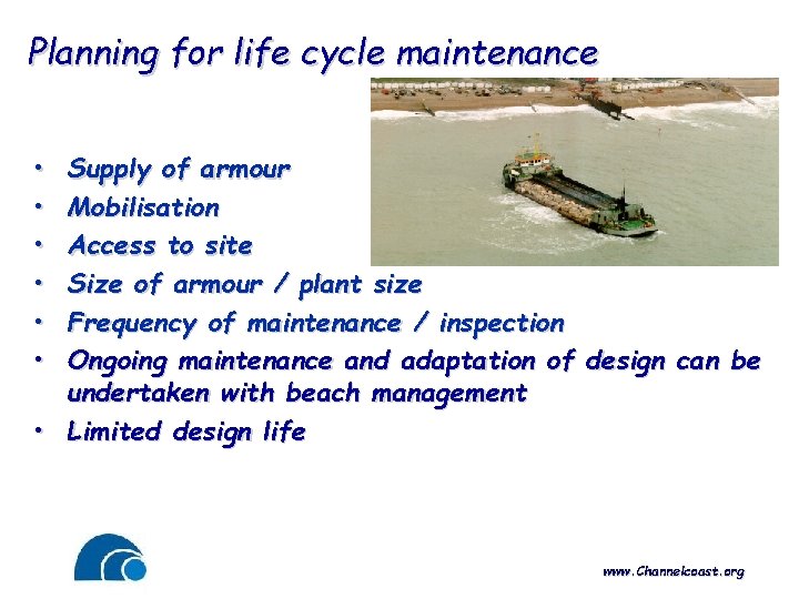 Planning for life cycle maintenance • • • Supply of armour Mobilisation Access to