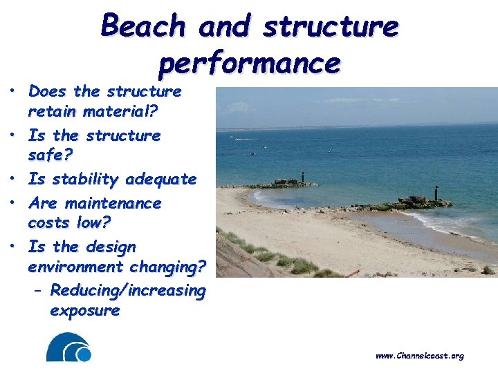 Beach and structure performance • Does the structure retain material? • Is the structure