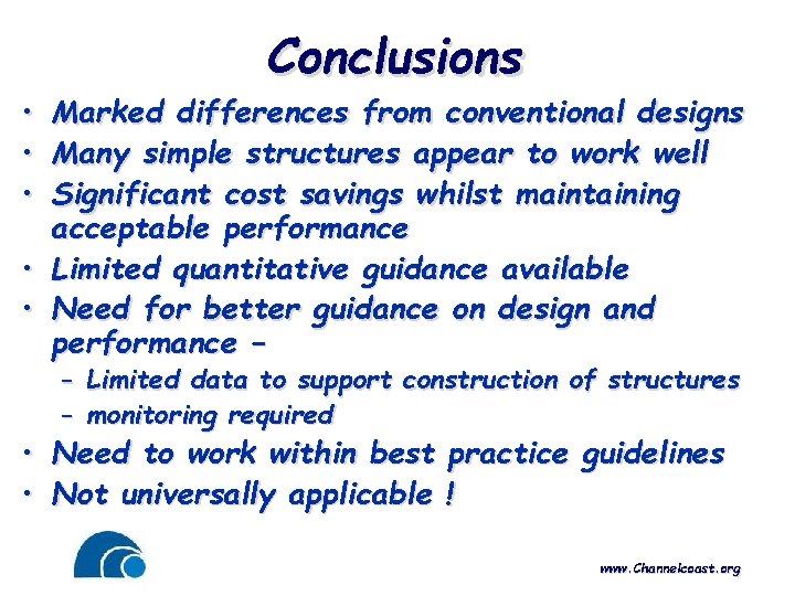  • • • Conclusions Marked differences from conventional designs Many simple structures appear