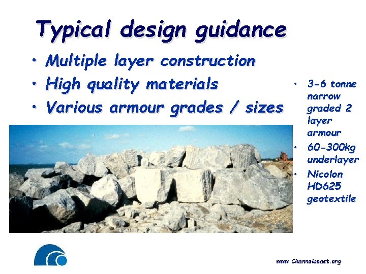 Typical design guidance • • • Multiple layer construction High quality materials Various armour