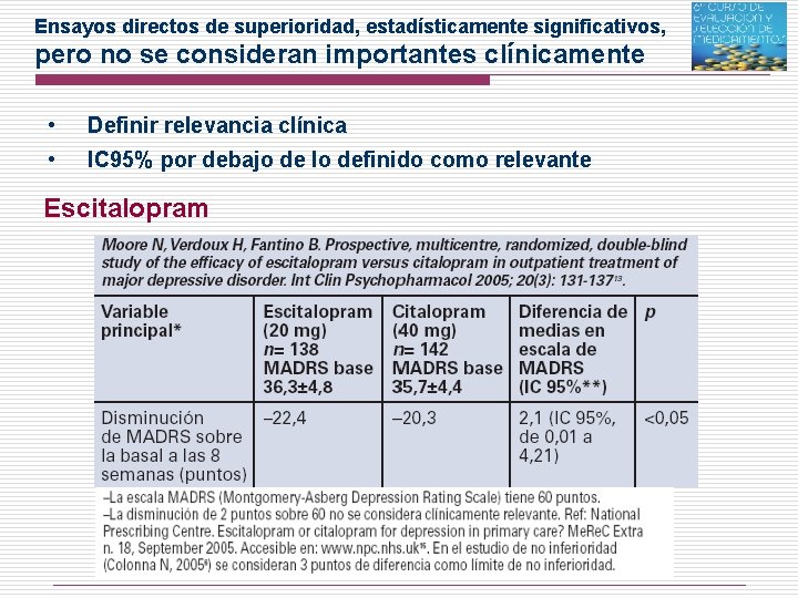 Ensayos directos de superioridad, estadísticamente significativos, pero no se consideran importantes clínicamente • Definir