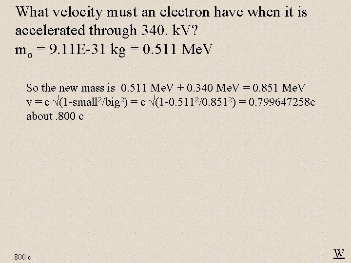 What velocity must an electron have when it is accelerated through 340. k. V?