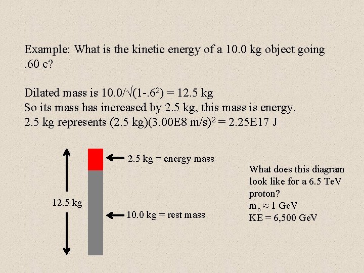 Example: What is the kinetic energy of a 10. 0 kg object going. 60