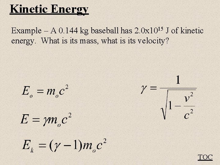 Kinetic Energy Example – A 0. 144 kg baseball has 2. 0 x 1015