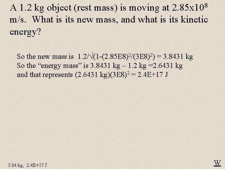 A 1. 2 kg object (rest mass) is moving at 2. 85 x 108