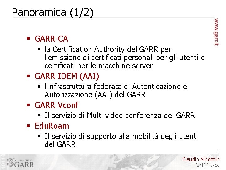 Panoramica (1/2) § GARR-CA § la Certification Authority del GARR per l'emissione di certificati