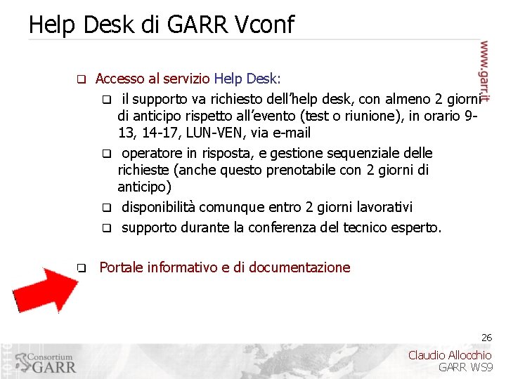 Help Desk di GARR Vconf q q Accesso al servizio Help Desk: q il