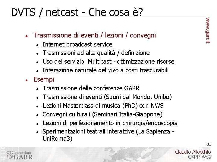 DVTS / netcast - Che cosa è? Trasmissione di eventi / lezioni / convegni