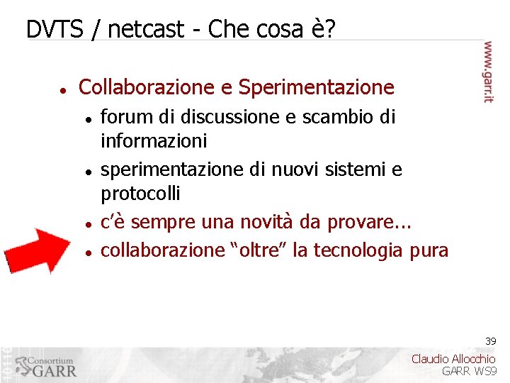 DVTS / netcast - Che cosa è? Collaborazione e Sperimentazione forum di discussione e