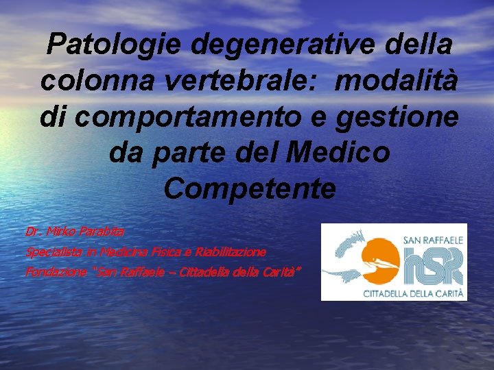 Patologie degenerative della colonna vertebrale: modalità di comportamento e gestione da parte del Medico