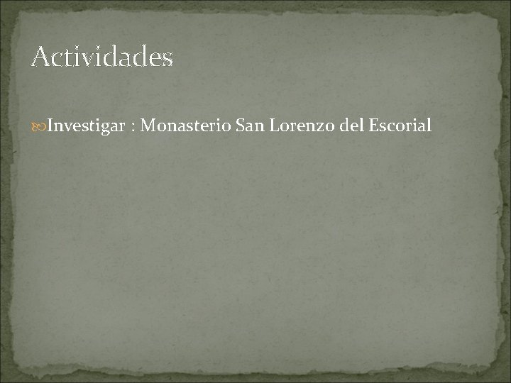 Actividades Investigar : Monasterio San Lorenzo del Escorial 