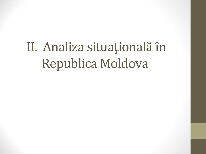 II. Analiza situaţională în Republica Moldova 