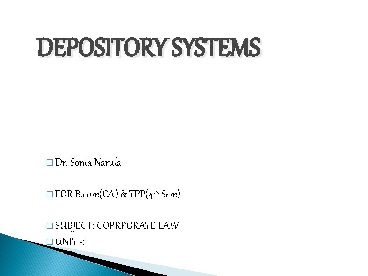 DEPOSITORY SYSTEMS � Dr. Sonia Narula � FOR B. com(CA) & TPP(4 th Sem)