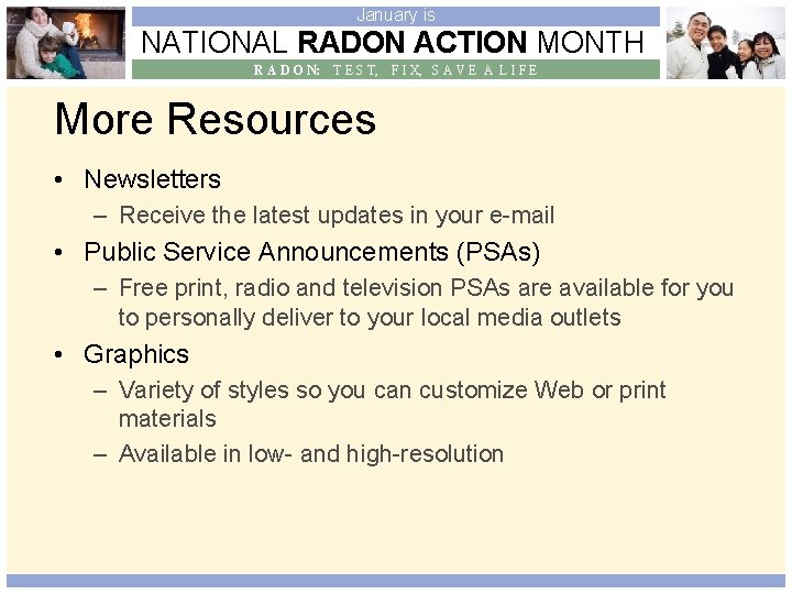 January is NATIONAL RADON ACTION MONTH R A D O N: T E S