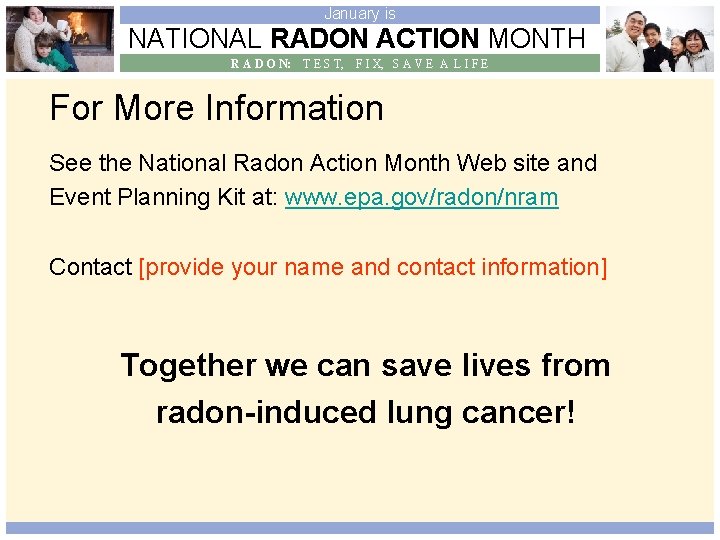 January is NATIONAL RADON ACTION MONTH R A D O N: T E S