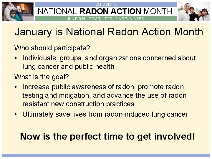 January is NATIONAL RADON ACTION MONTH R A D O N: T E S