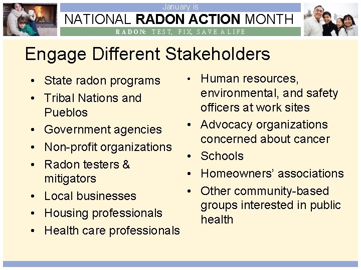 January is NATIONAL RADON ACTION MONTH R A D O N: T E S