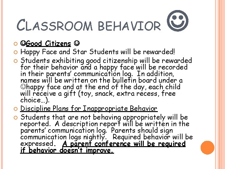 CLASSROOM BEHAVIOR Good Citizens Happy Face and Star Students will be rewarded! Students exhibiting