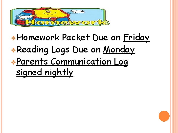 C v. Homework Packet Due on Friday v. Reading Logs Due on Monday v.