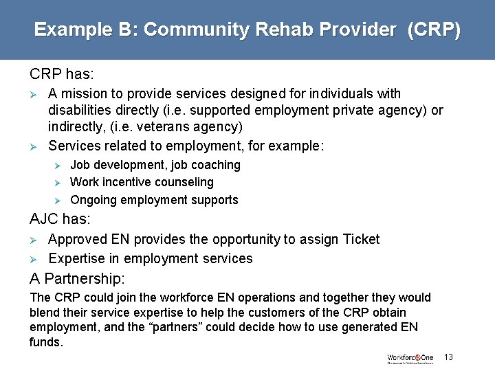 Example B: Community Rehab Provider (CRP) CRP has: Ø Ø A mission to provide