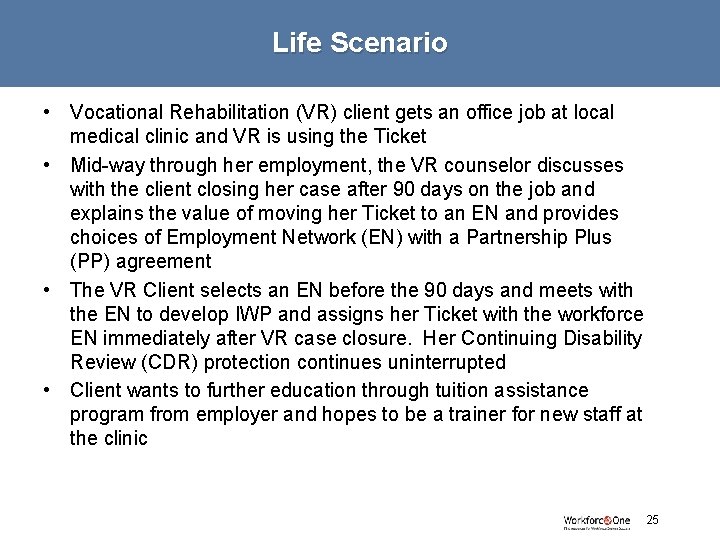 Life Scenario • Vocational Rehabilitation (VR) client gets an office job at local medical