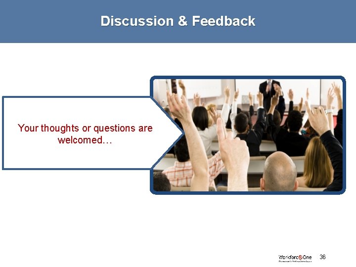 Discussion & Feedback Your thoughts or questions are welcomed… # 36 