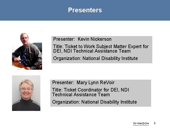 Presenters Presenter: Kevin Nickerson Title: Ticket to Work Subject Matter Expert for DEI, NDI