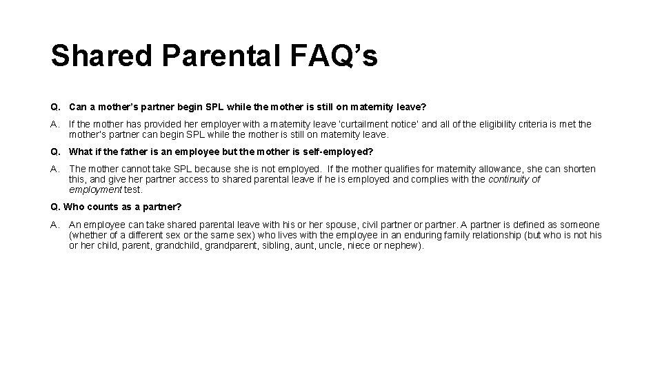 Shared Parental FAQ’s Q. Can a mother’s partner begin SPL while the mother is