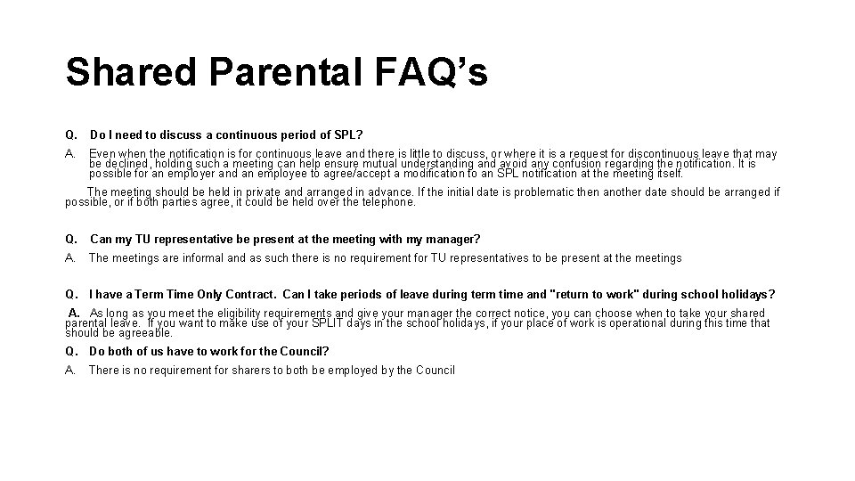 Shared Parental FAQ’s Q. Do I need to discuss a continuous period of SPL?