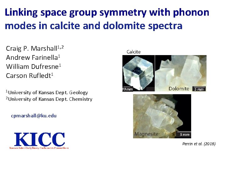 Linking space group symmetry with phonon modes in calcite and dolomite spectra Craig P.