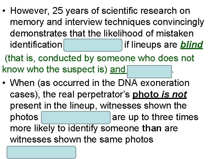  • However, 25 years of scientific research on memory and interview techniques convincingly