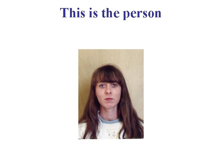 This is the person 