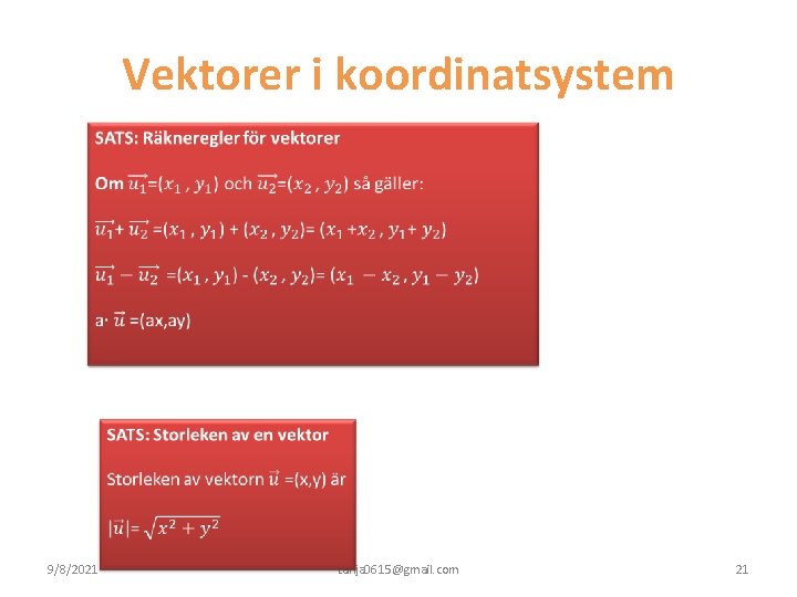 Vektorer i koordinatsystem 9/8/2021 tanja 0615@gmail. com 21 