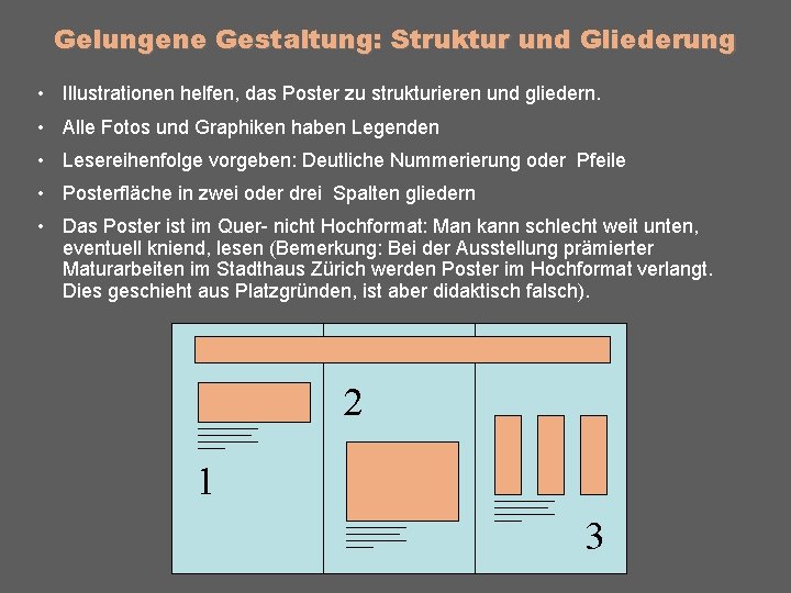 Gelungene Gestaltung: Struktur und Gliederung • Illustrationen helfen, das Poster zu strukturieren und gliedern.