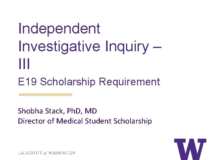Independent Investigative Inquiry – III E 19 Scholarship Requirement Shobha Stack, Ph. D, MD